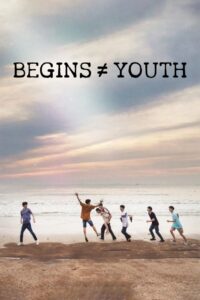 BEGINS ≠ YOUTH (2024)