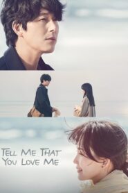 Tell Me That You Love Me: Season 1